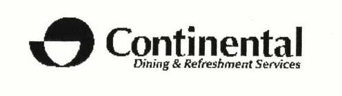 CONTINENTAL DINING AND REFRESHMENT SERVICES