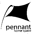 PENNANT HOME SPACE