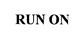 RUN ON