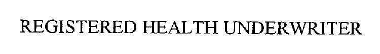 REGISTERED HEALTH UNDERWRITER
