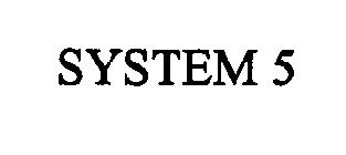 SYSTEM 5