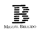 B MIGUEL BELLIDO