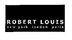 ROBERT LOUIS NEW YORK LONDON PARIS