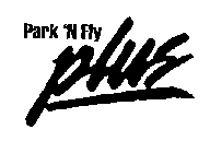 PARK 'N FLY PLUS