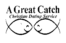 A GREAT CATCH CHRISTIAN DATING SERVICE