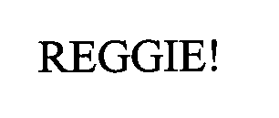 REGGIE!