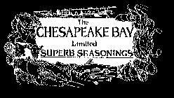 THE CHESAPEAKE BAY LIMITED SUPERB SEASONINGS