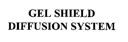 GEL SHIELD DIFFUSION SYSTEM