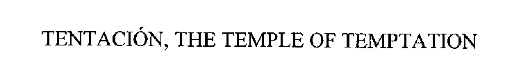 TENTACION, THE TEMPLE OF TEMPTATION