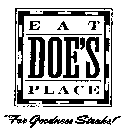 EAT DOE'S PLACE 