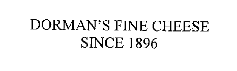 DORMAN'S FINE CHEESE SINCE 1896