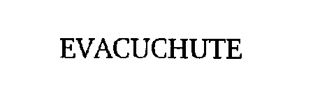 EVACUCHUTE