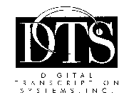 DTS DIGITAL TRANSCRIPTION SYSTEMS, INC.