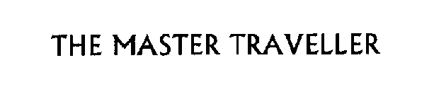 THE MASTER TRAVELLER