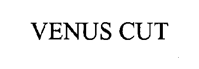 VENUS CUT