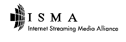 ISMA INTERNET STREAMING MEDIA ALLIANCE