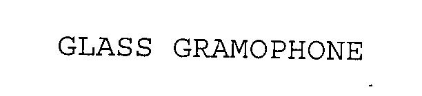 GLASS GRAMOPHONE