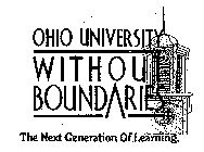 OHIO UNIVERSITY WITHOUT BOUNDARIES THE NEXT GENERATION OF LEARNING.