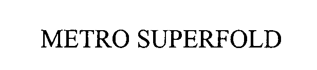 METRO SUPERFOLD