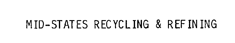 MID-STATES RECYCLING & REFINING