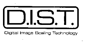 D.I.S.T. DIGITAL IMAGE SCALING TECHNOLOGY