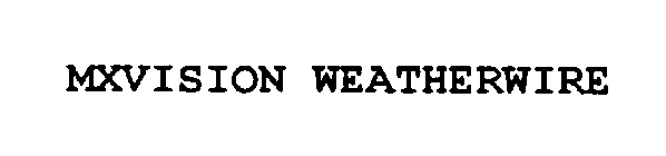 MXVISION WEATHERWIRE