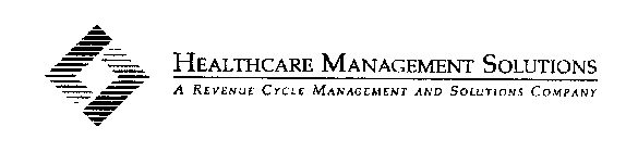 HEALTHCARE MANAGEMENT SOLUTIONS A REVENUE CYCLE MANAGEMENT AND SOLUTIONS COMPANY