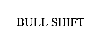 BULL SHIFT