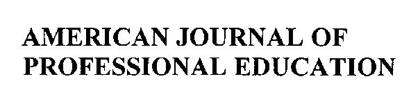 AMERICAN JOURNAL OF PROFESSIONAL EDUCATION