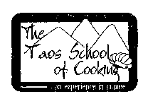 THE TAOS SCHOOL OF COOKING AN EXPERIENCE IN CUISINE