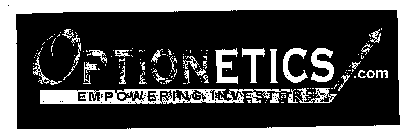 OPTIONETICS.COM/EMPOWERING INVESTORS