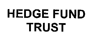 HEDGE FUND TRUST