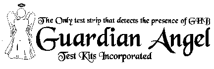 THE ONLY TEST STRIP THAT DETECTS THE PRESENCE OF GHB GUARDIAN ANGEL TEST KIT INCORPORATED
