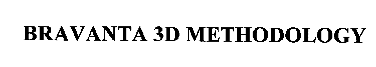BRAVANTA 3D METHODOLOGY