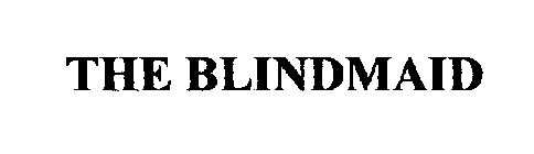 THE BLINDMAID