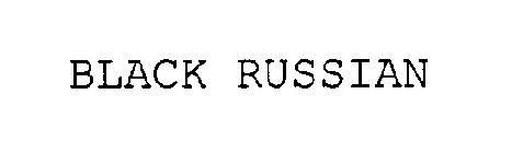 BLACK RUSSIAN