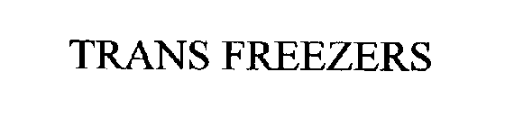 TRANS FREEZERS