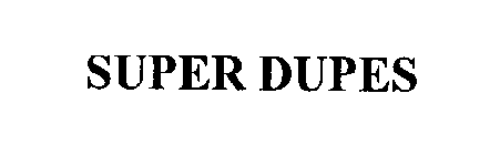 SUPER DUPES