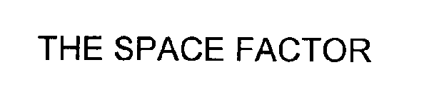 THE SPACE FACTOR