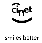 CINET SMILES BETTER