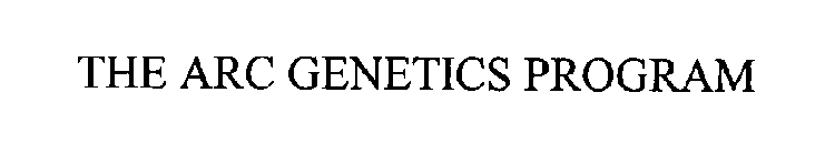 THE ARC GENETICS PROGRAM