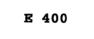 E 400