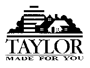 TAYLOR MADE FOR YOU