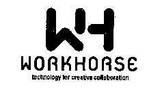 WH WORKHORSE TECHNOLOGY FOR CREATIVE COLLABORATION