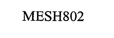 MESH802