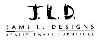 J. L. D. JAMI L. DESIGNS REALLY SMART FURNITURE