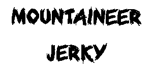 MOUNTAINEER JERKY