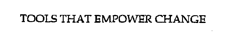 TOOLS THAT EMPOWER CHANGE