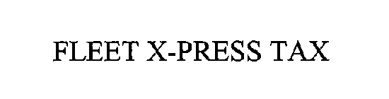 FLEET X-PRESS TAX