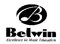 B BELWIN EXCELLENCE IN MUSIC EDUCATION